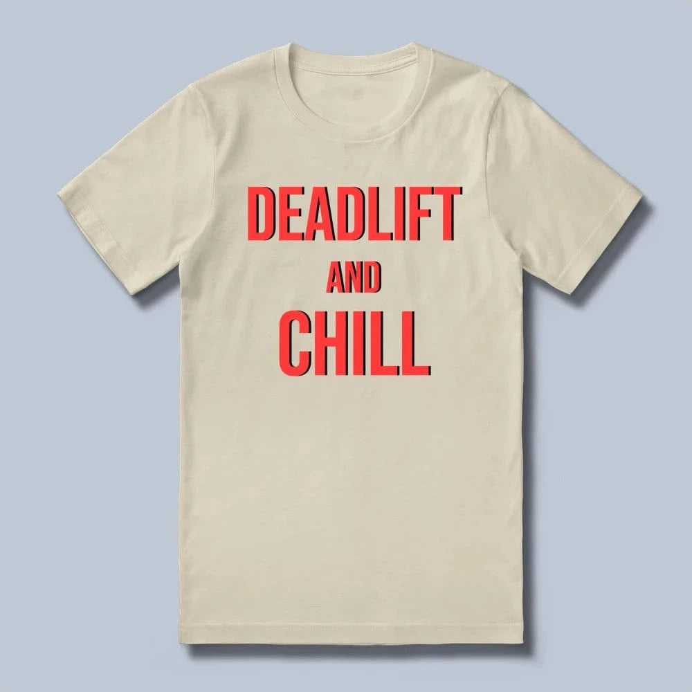 Deadlift & Chill T-Shirt