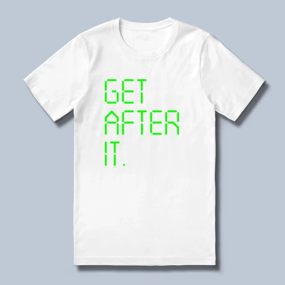 Get After It T-Shirt