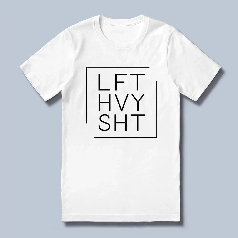 Lift Heavy Shit T-Shirt