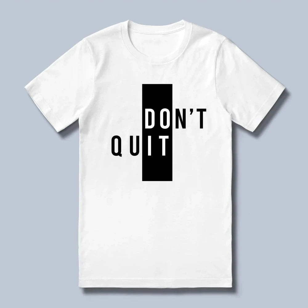 Don't Quit T-Shirt