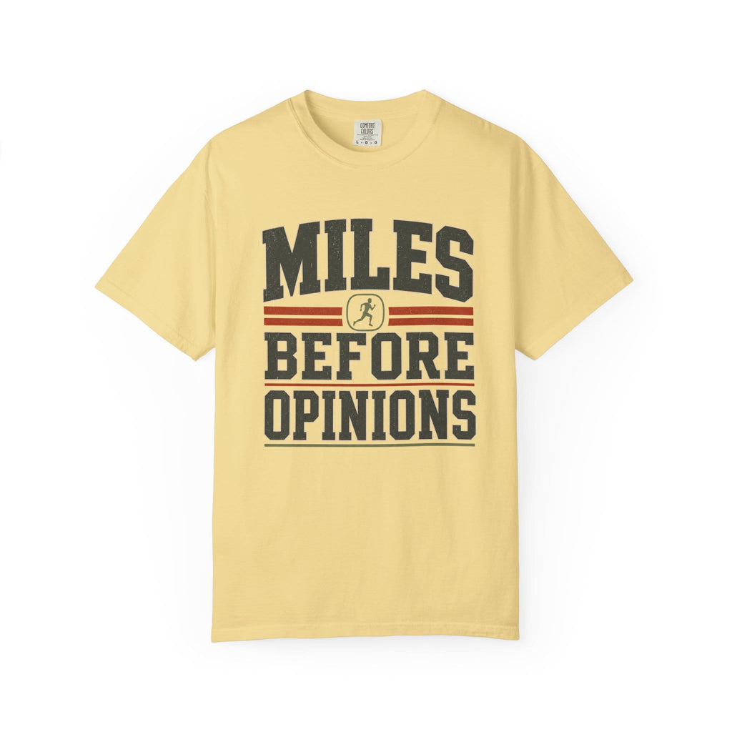 Miles Before Opinions T-Shirt