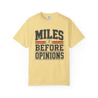 Miles Before Opinions T-Shirt
