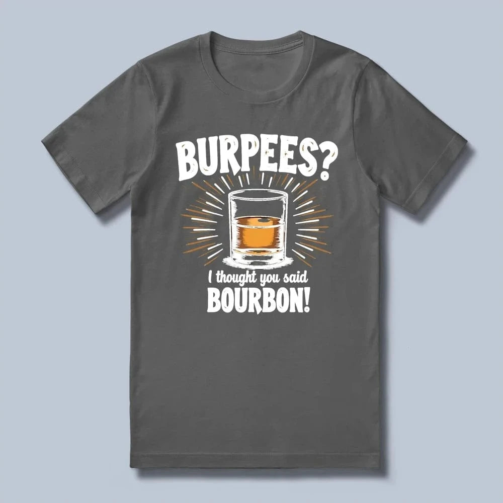 Burpees? T-Shirt