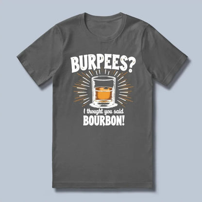 Burpees? T-Shirt