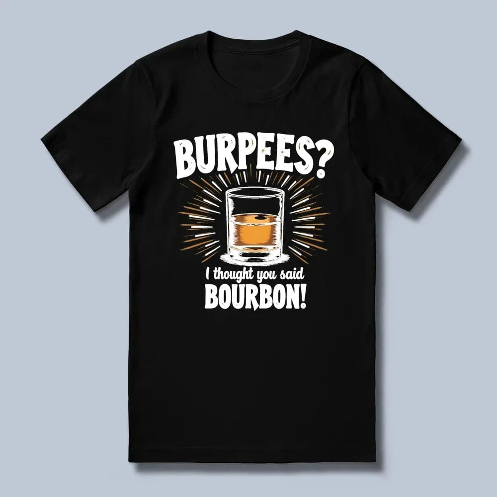 Burpees? T-Shirt