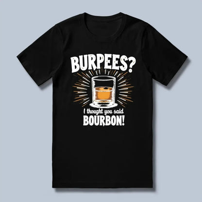 Burpees? T-Shirt