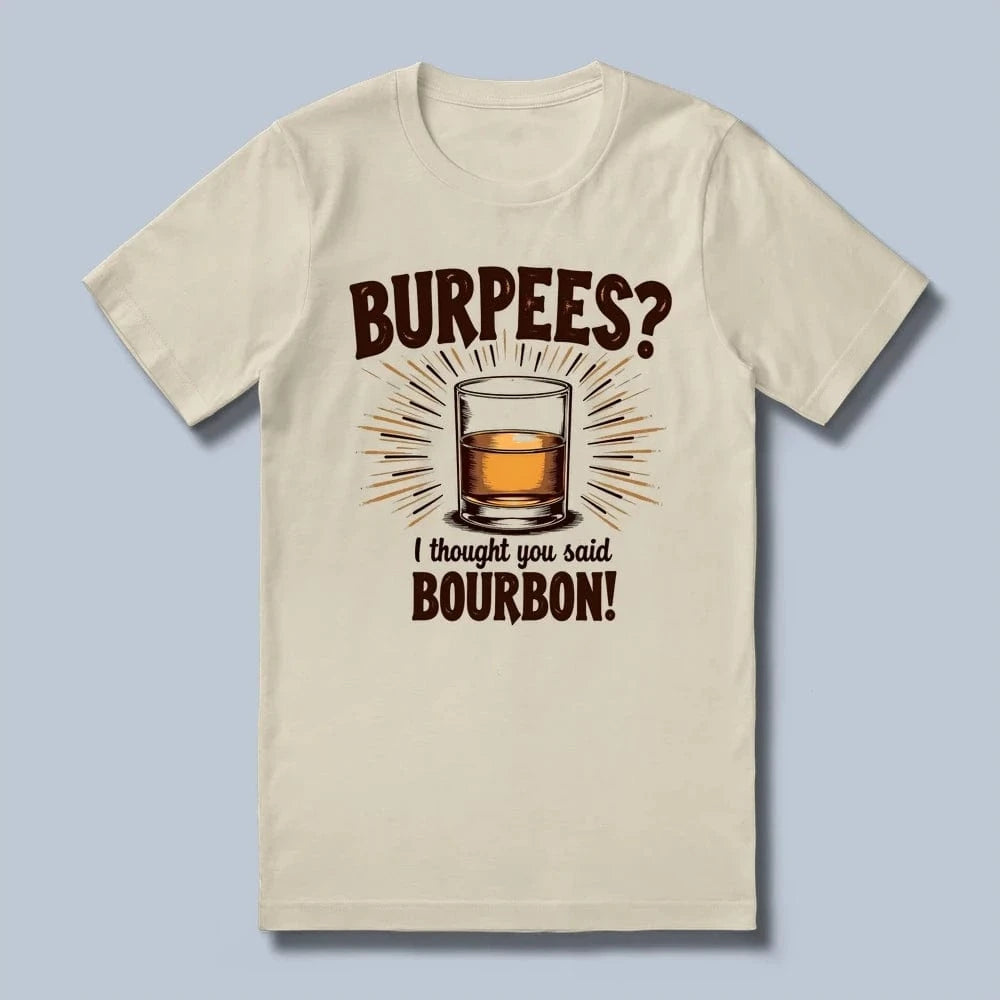 Burpees? T-Shirt