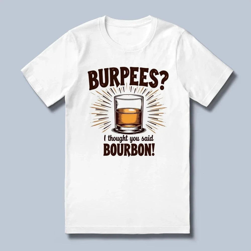 Burpees? T-Shirt