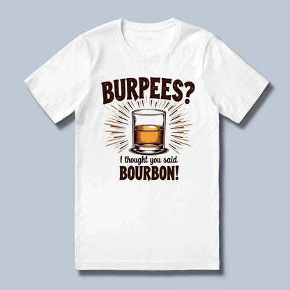 Burpees? T-Shirt