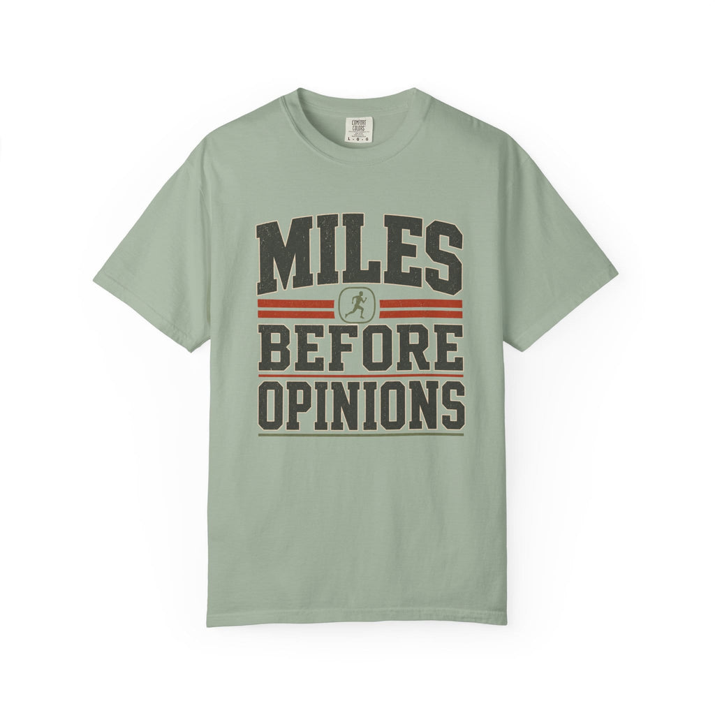 Miles Before Opinions T-Shirt