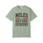 Miles Before Opinions T-Shirt