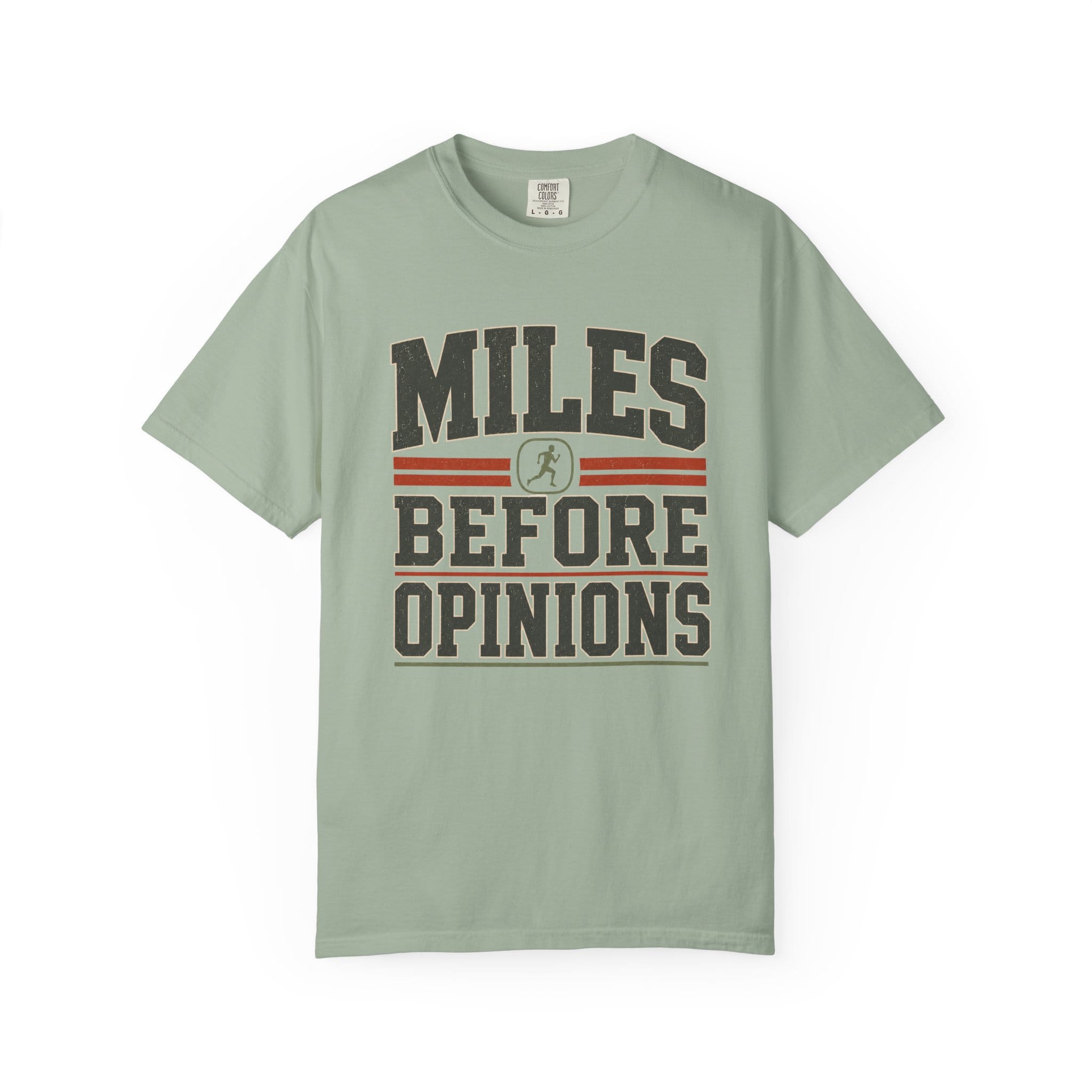 Miles Before Opinions T-Shirt