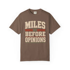 Miles Before Opinions T-Shirt