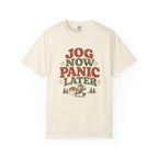 Jog Now Panic Later T-Shirt