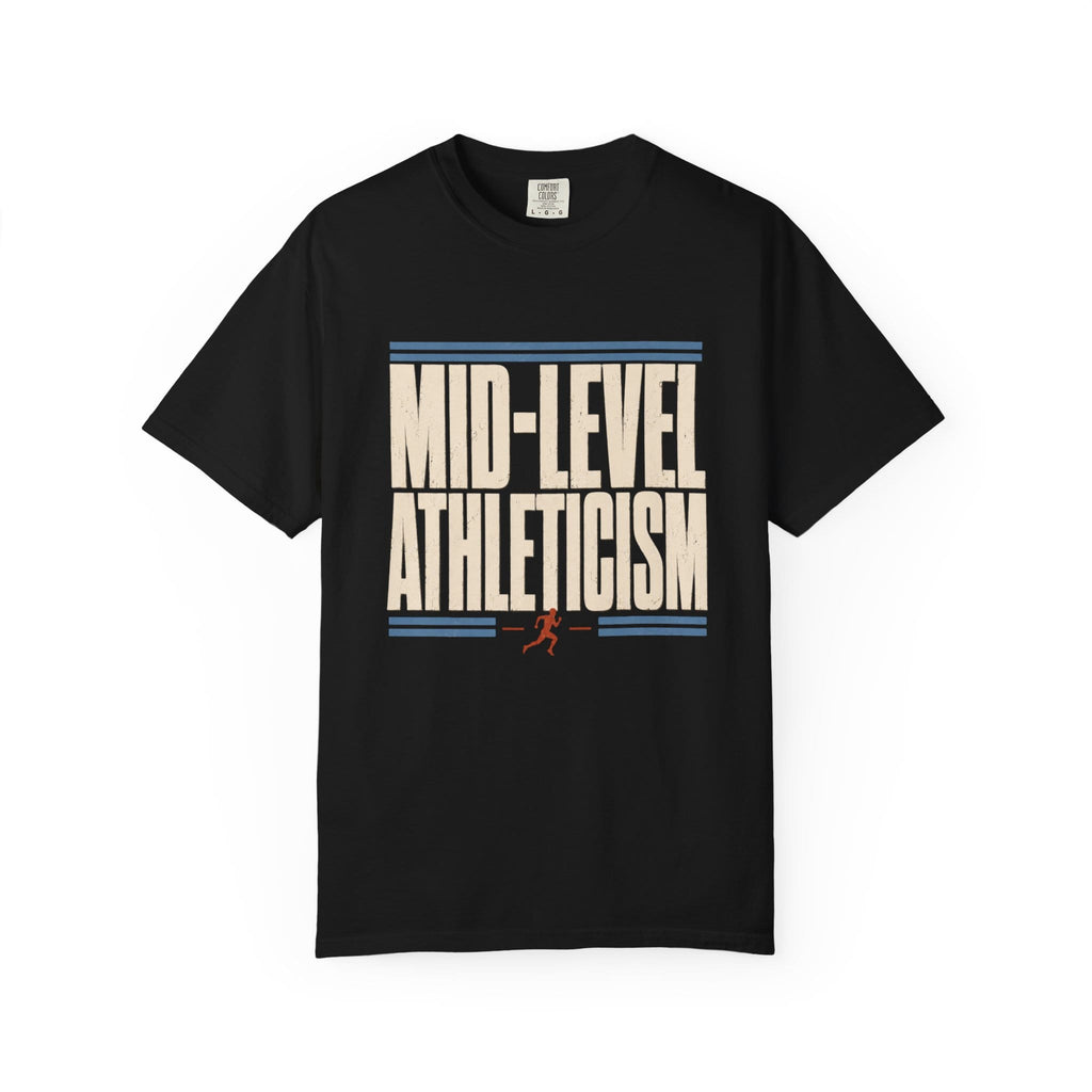 Mid Level Athleticism T-Shirt