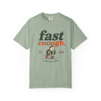 Fast Enough T-Shirt