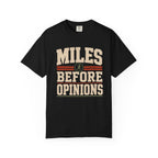Miles Before Opinions T-Shirt