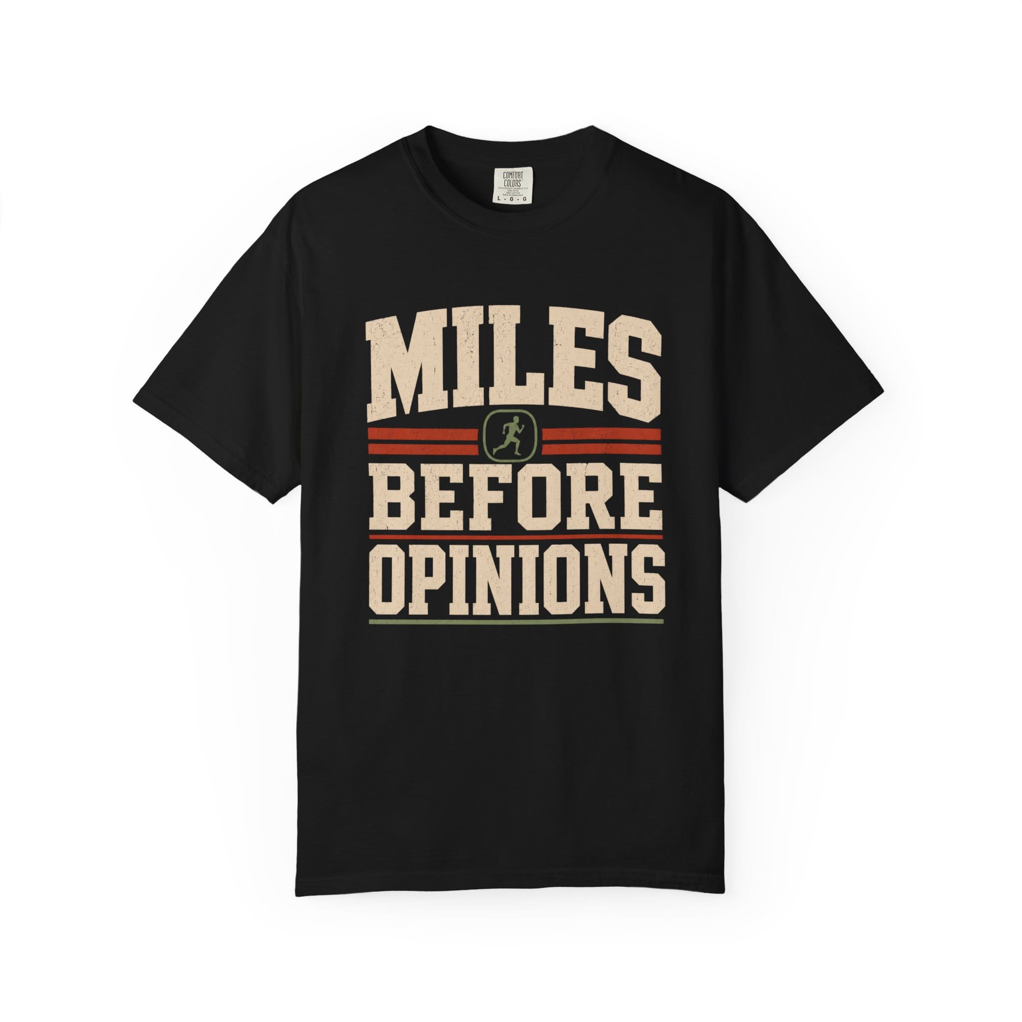 Miles Before Opinions T-Shirt