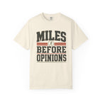 Miles Before Opinions T-Shirt