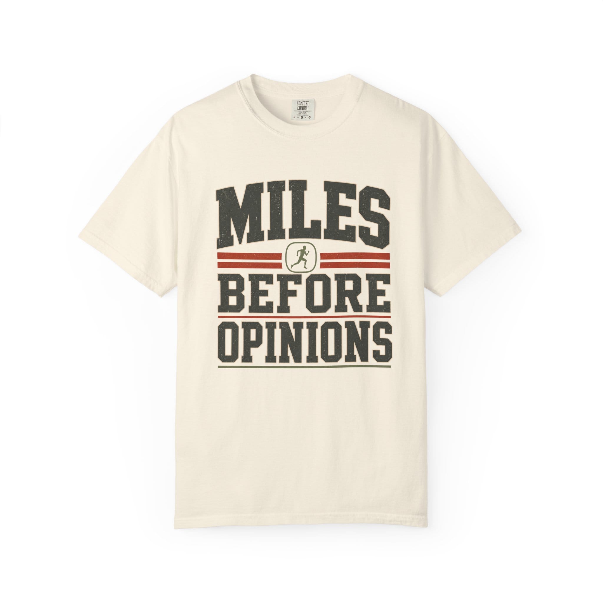 Miles Before Opinions T-Shirt