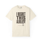 Regret this Already T-Shirt