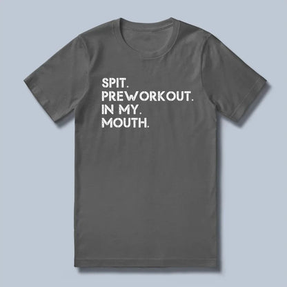 Spit Preworkout T-Shirt