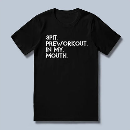 Spit Preworkout T-Shirt