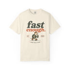 Fast Enough T-Shirt