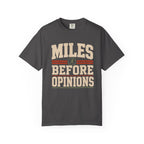Miles Before Opinions T-Shirt
