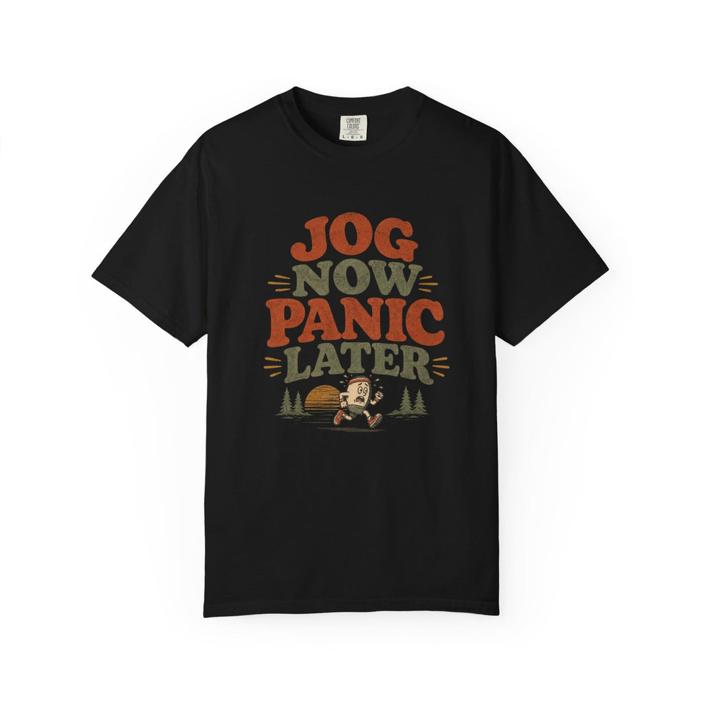 Jog Now Panic Later T-Shirt