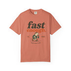 Fast Enough T-Shirt