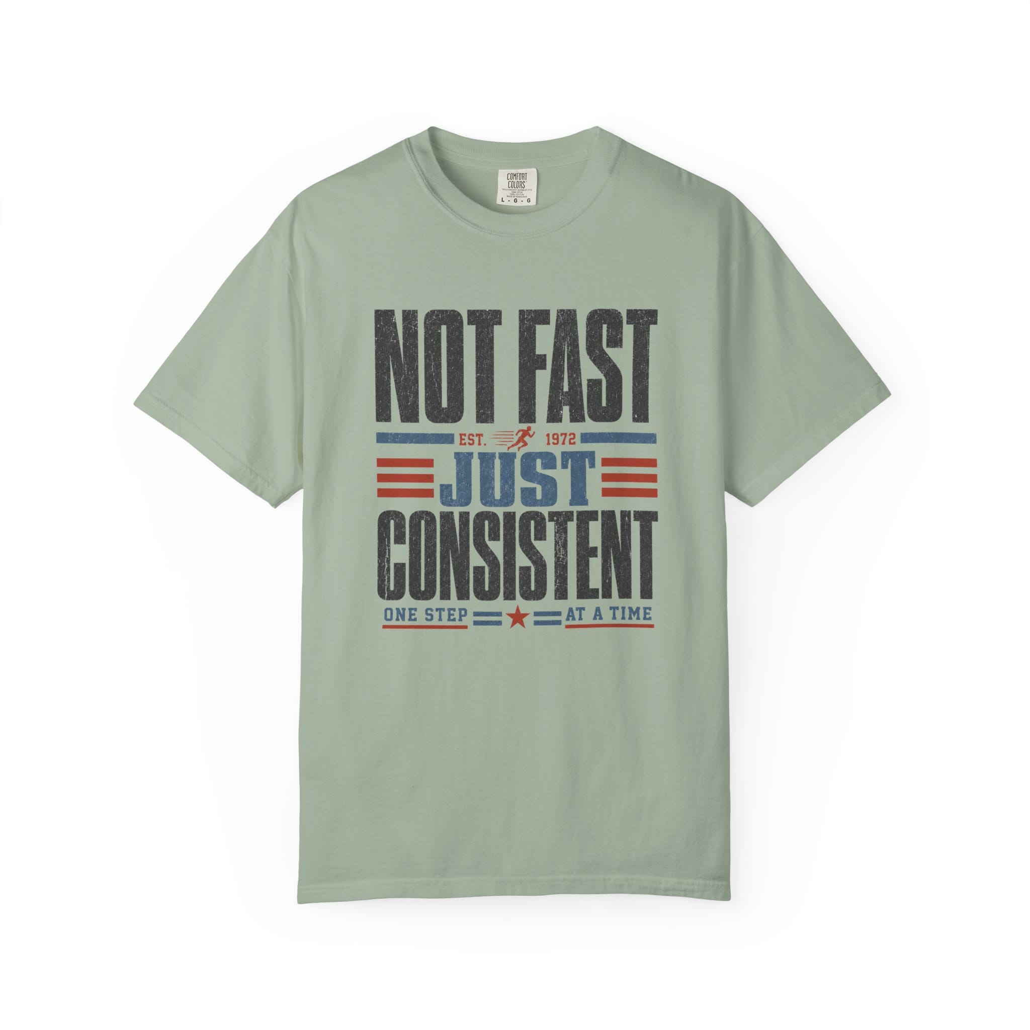 Not Fast Just Consistent T-Shirt