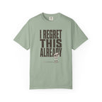 Regret this Already T-Shirt