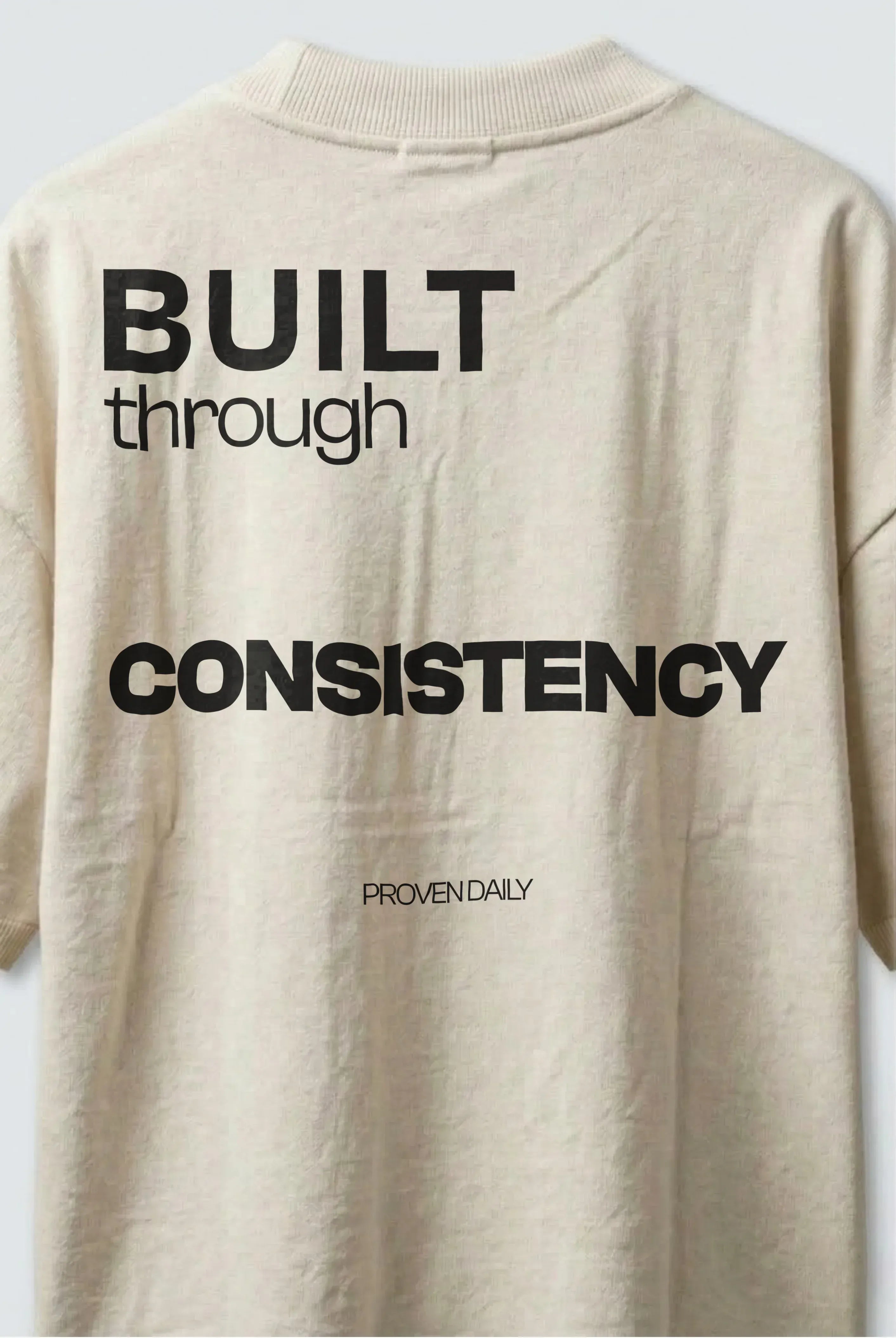 Built Through Consistency T-Shirt
