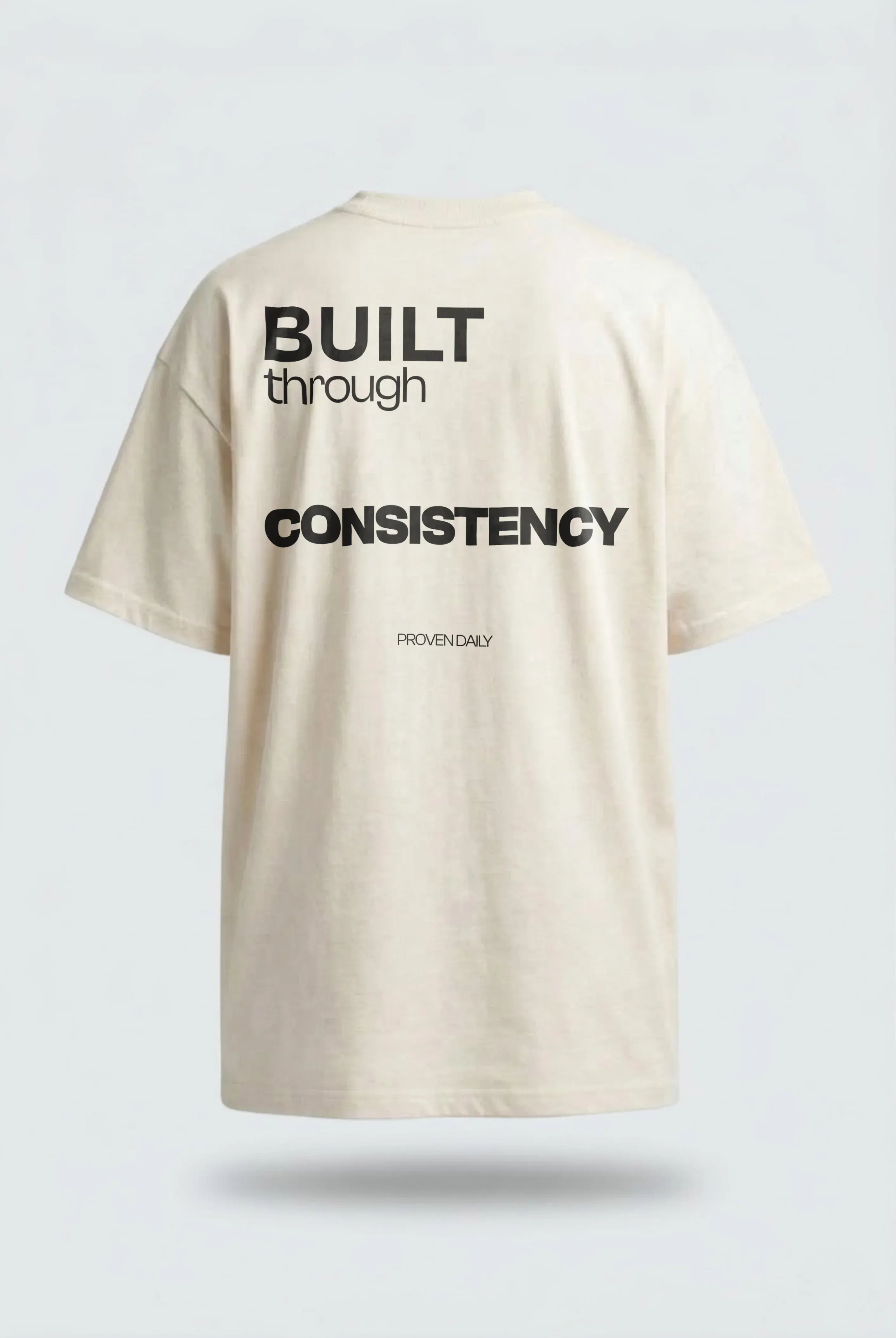 Built Through Consistency T-Shirt