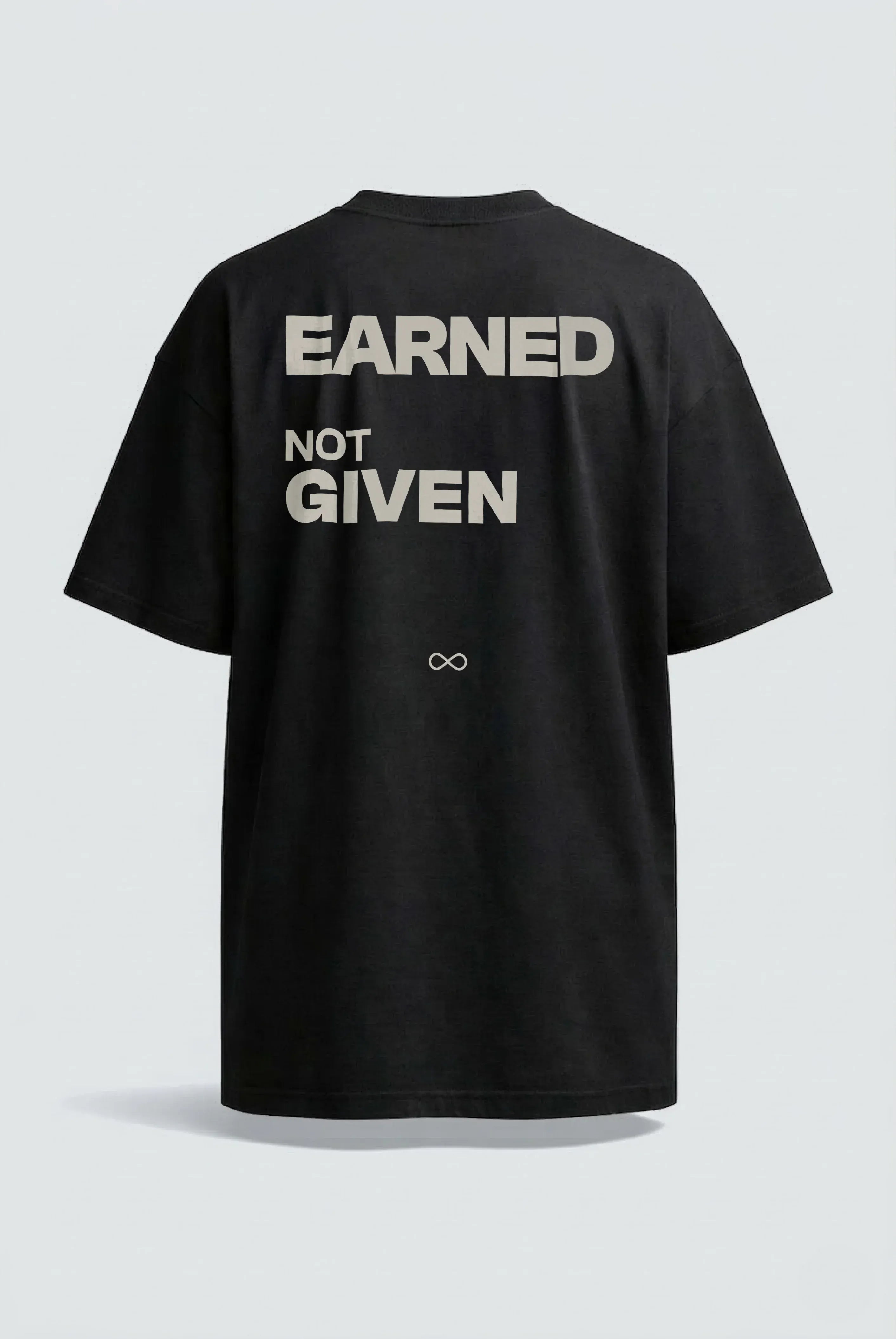 Earned Not Given T-Shirt