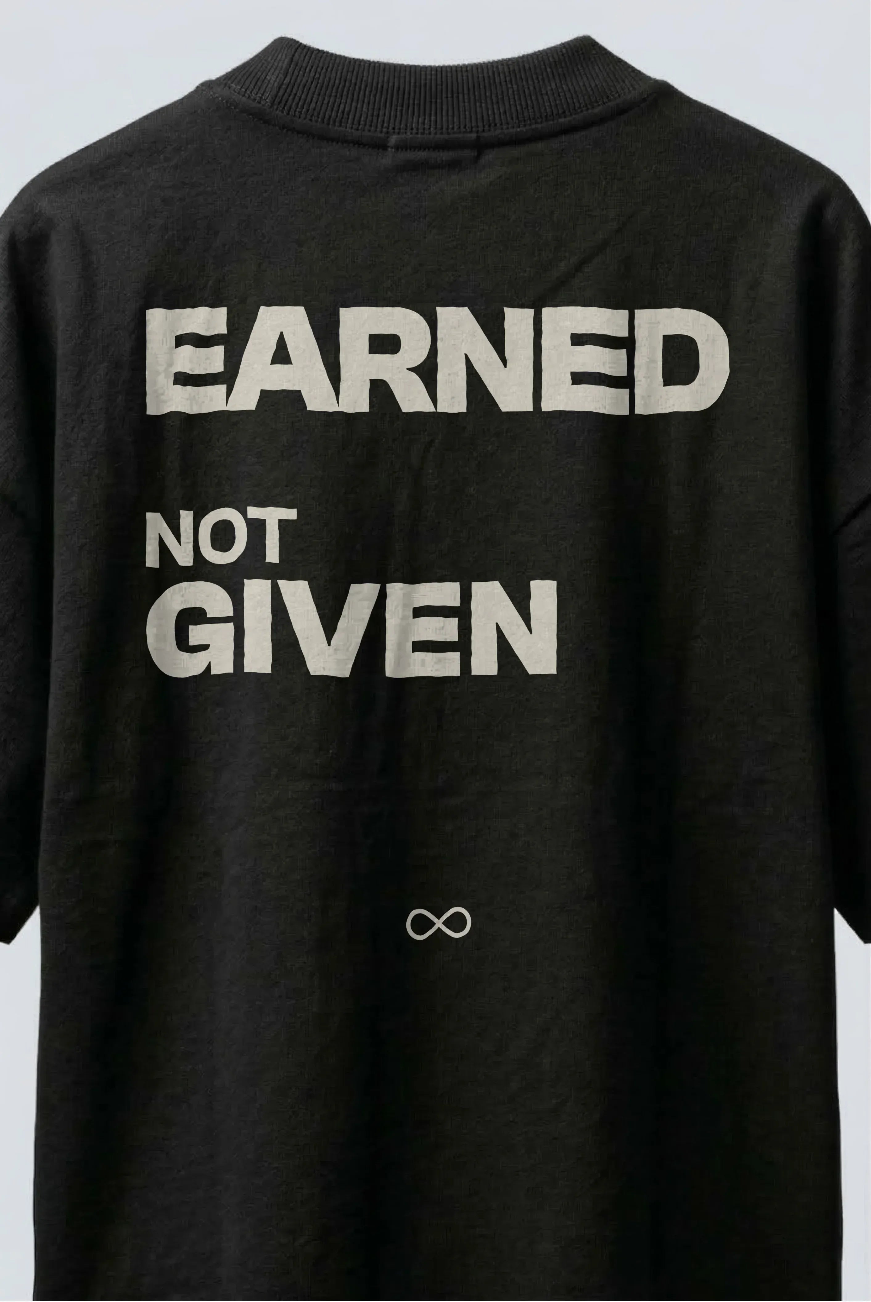 Earned Not Given T-Shirt